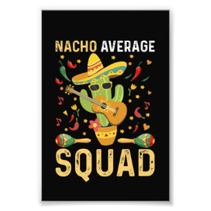 Nacho Average Squad Cinco De Mayo Mexikansk Fest Fototryck