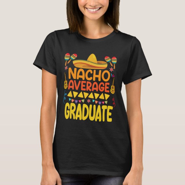 Nacho Average Student Funny Mexican Fiesta Cinco T Shirt (Framsida)