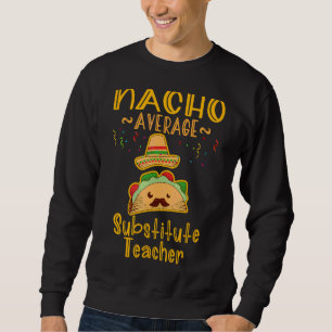 Nacho Average Suppute Teacher Cinco De Mayo Lång Ärmad Tröja