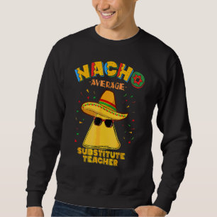 Nacho Average Suppute Teacher Cinco De Mayo Lång Ärmad Tröja