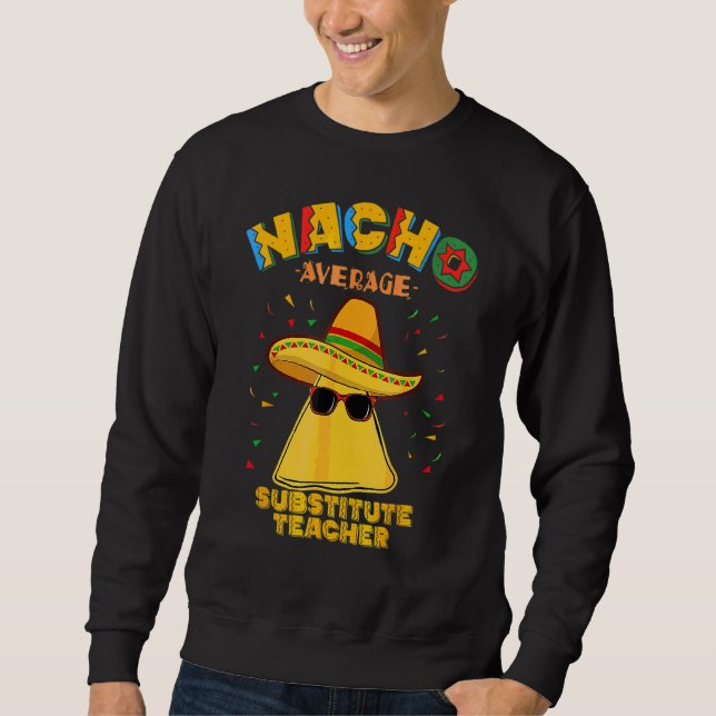 Nacho Average Suppute Teacher Cinco De Mayo Lång Ärmad Tröja (Framsida)