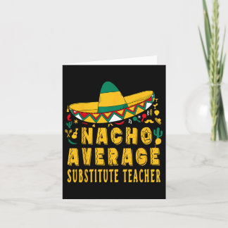 Nacho Average Suppute Teacher Cinco De Mayo Mex Kort