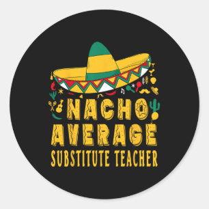Nacho Average Suppute Teacher Cinco De Mayo Mex Runt Klistermärke