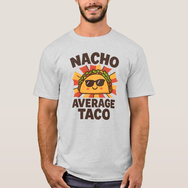 Nacho Average Taco Roligt Mat Pun Comic Stil T Shirt (Framsida)