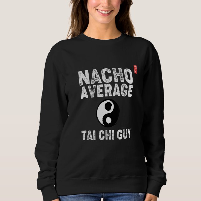Nacho Average Tai Chi Guy! Funny Tai Chi Beginners T Shirt (Framsida)