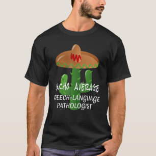 Nacho Average Tal Language Patholog Fiesta T Shirt