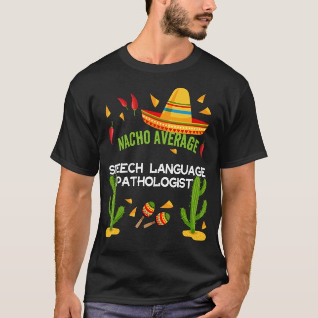 Nacho Average Tal Language Patholog T Shirt (Framsida)
