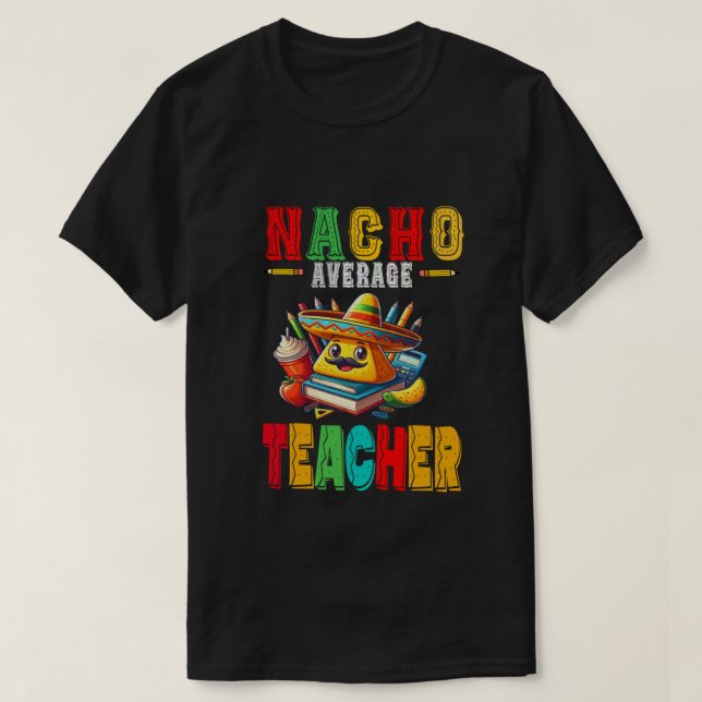 Nacho Average Teacher Apple Cinco De Mayo Teacher T Shirt (Design framsida)