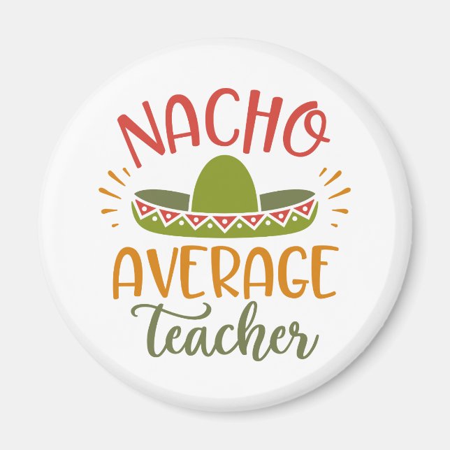 Nacho Average Teacher Best Teacher Magnet (Framsidan)