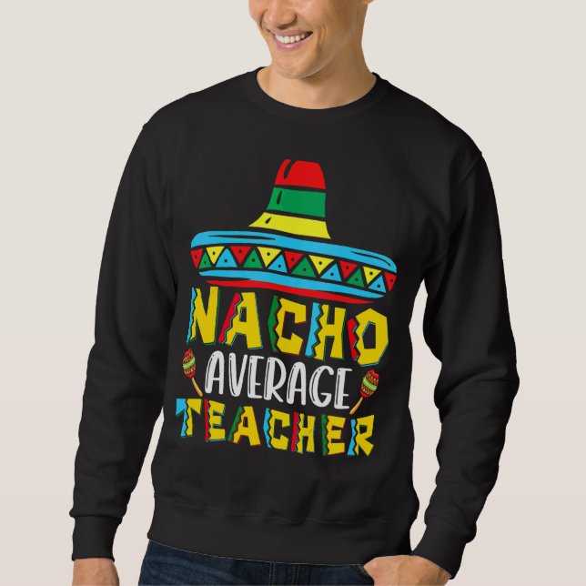 Nacho Average Teacher Cinco de Mayo för kvinnor Lång Ärmad Tröja (Framsida)
