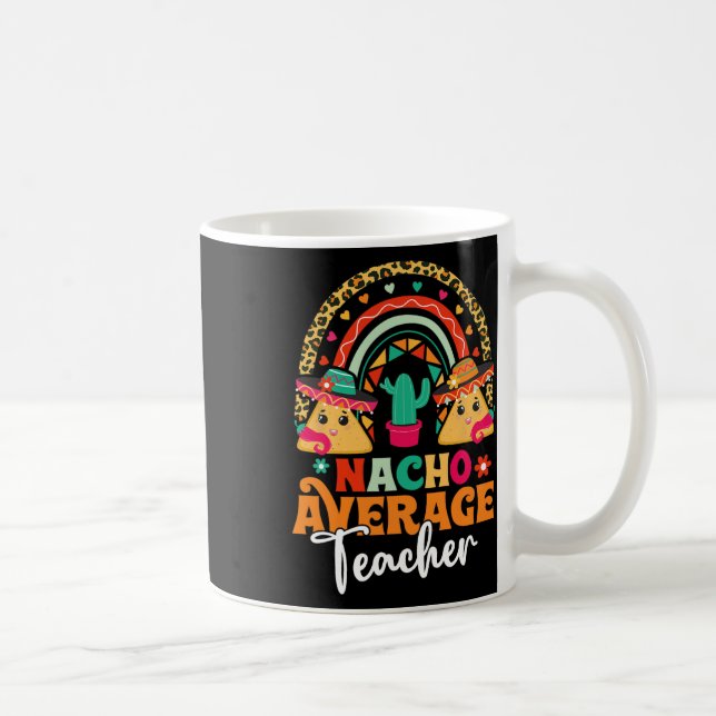 Nacho Average Teacher Cinco De Mayo Mexican Fiesta Kaffemugg (Höger)