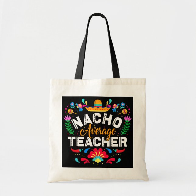 Nacho Average Teacher Cinco De Mayo Mexican Tygkasse (Framsidan)