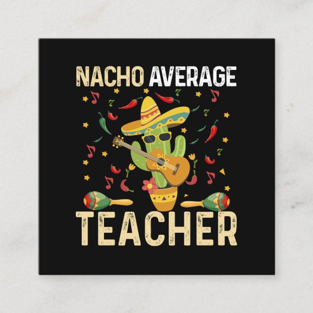 Nacho Average Teacher Cinco De Mayo mexikansk fies Fyrkantigt Visitkort (Framsida)