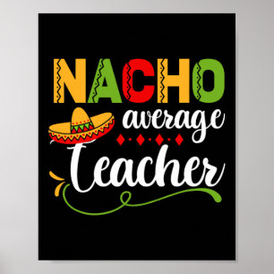 Nacho Average Teacher for Back to school Roligt Poster