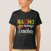 Nacho Average Teacher for Back to school Roligt