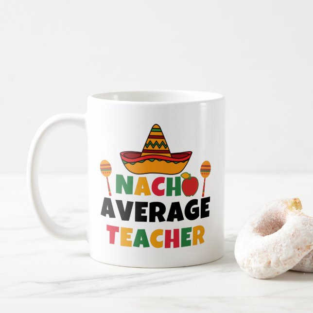 Nacho Average Teacher Funny Cinco de Mayo Teacher Kaffemugg (Med munk)