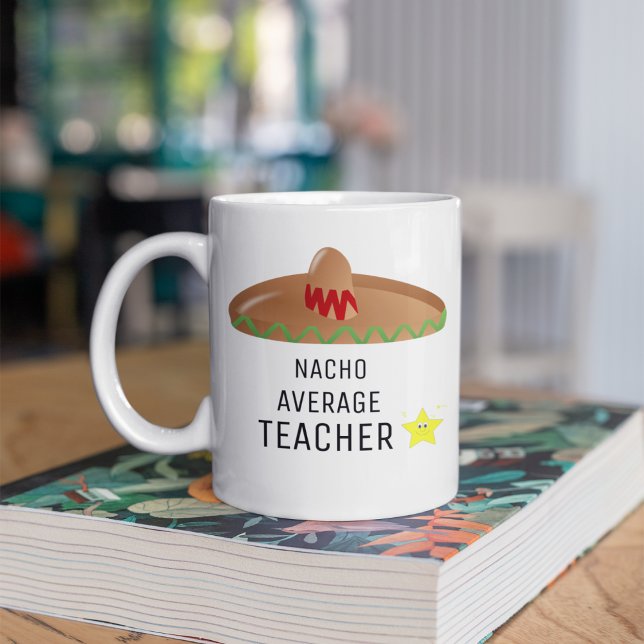 Nacho Average Teacher Funny Gift för lärare Kaffemugg (Skapare uppladdad)