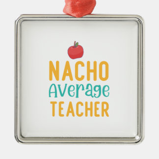 Nacho Average Teacher Julgransprydnad Metall