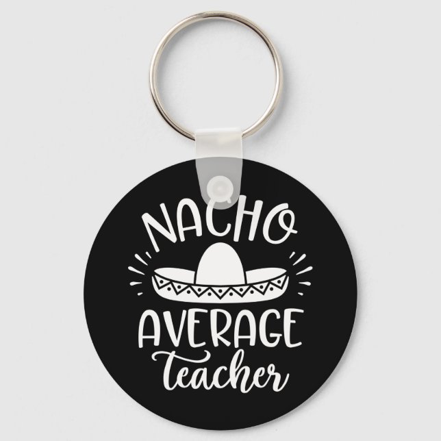 Nacho Average Teacher Ley Ley Ley Lärare Lärare Nyckelring (Framsida)