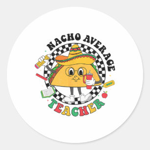 Nacho Average Teacher Taco Sombrero Cinco De Mayo Runt Klistermärke