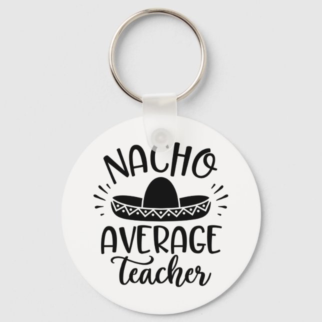 Nacho Average Teacher Teacher Ideas Nyckelring (Framsida)