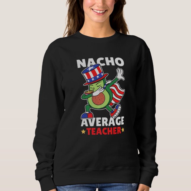 Nacho average Teacher with Avocado and USA for Sch T Shirt (Framsida)