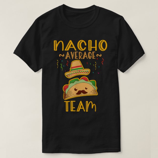 Nacho Average team T-shirt Cinco De Mayo mexikansk (Design framsida)