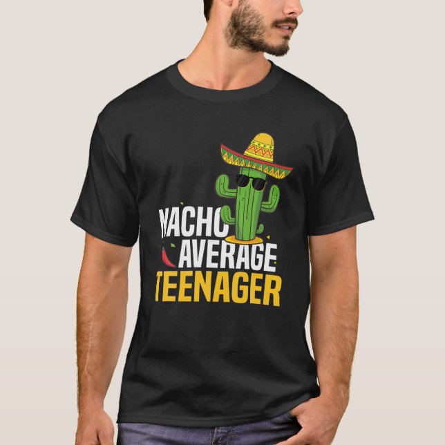 Nacho Average Teenager Tonåring Cinco De Mayo Mexi T Shirt (Framsida)