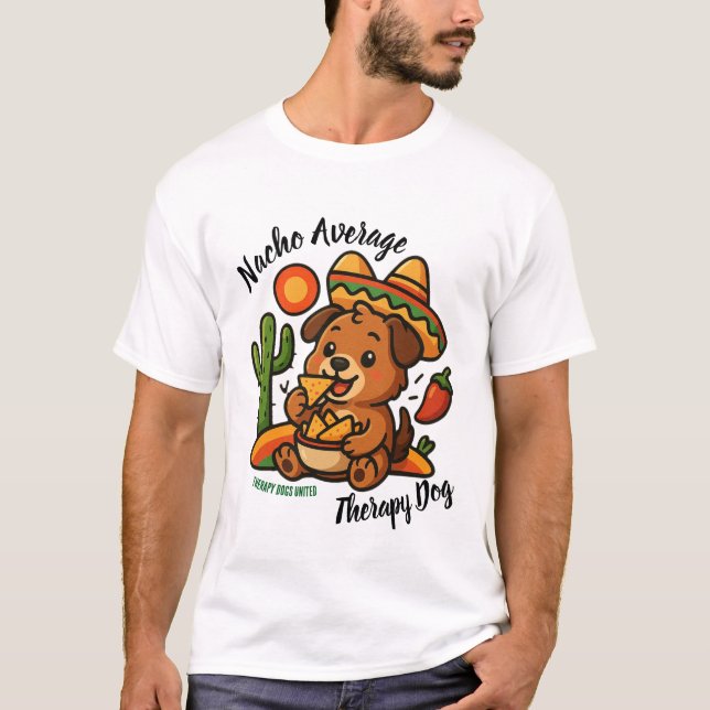 Nacho Average Therapy Dog T Shirt (Framsida)