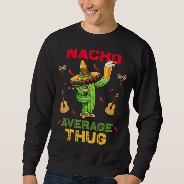 Nacho Average Thug Cinco De Mayo Mexican Party Lång Ärmad Tröja (Framsida)