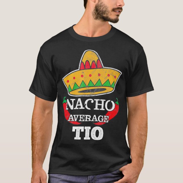 Nacho Average Tio Funny farbror Cinco De Mayo T Shirt (Framsida)