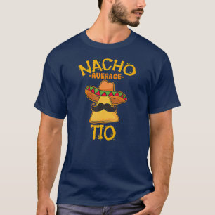 Nacho Average Tio Mexican Dish farbror Cinco De T Shirt