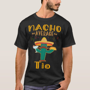 Nacho Average Tio T Shirt