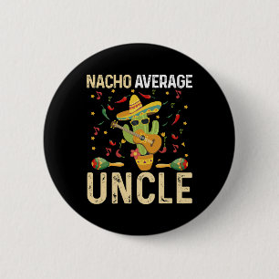 Nacho Average Uncle Cinco De Mayo Mexikansk Sombre Knapp
