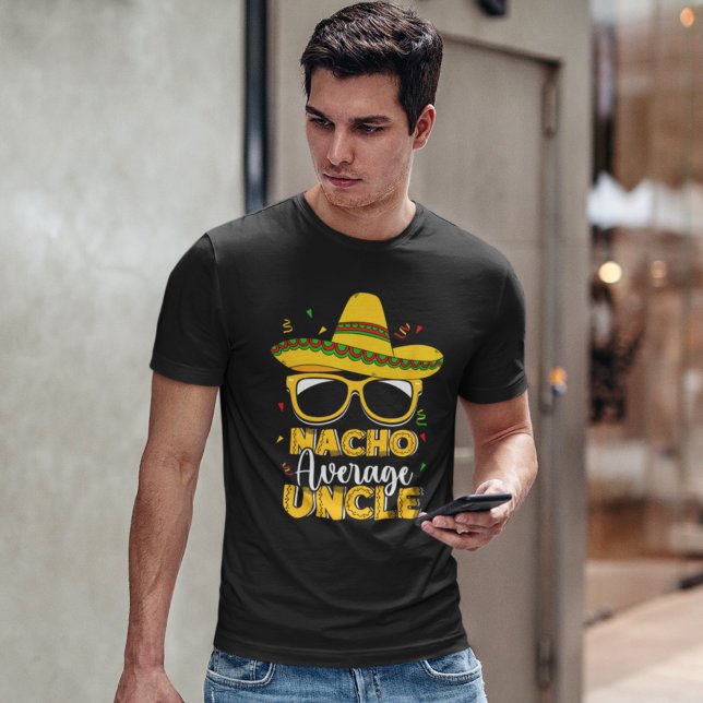 Nacho Average Uncle Funny Uncle Average T Shirt (Skapare uppladdad)