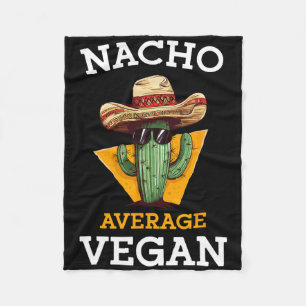 Nacho Average Vegan Friend Roligt Mexican Joke Cin Fleecefilt