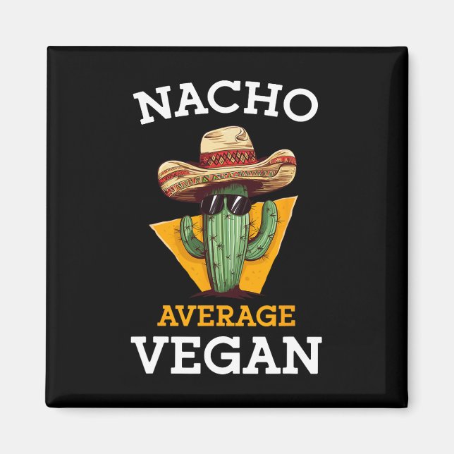 Nacho Average Vegan Friend Roligt Mexican Joke Cin Magnet (Framsidan)