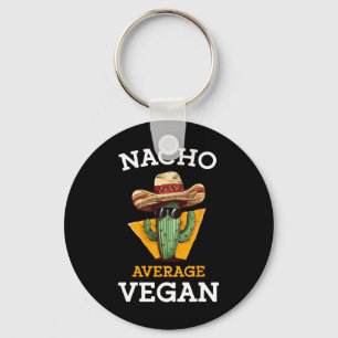 Nacho Average Vegan Friend Roligt Mexican Joke Cin Nyckelring