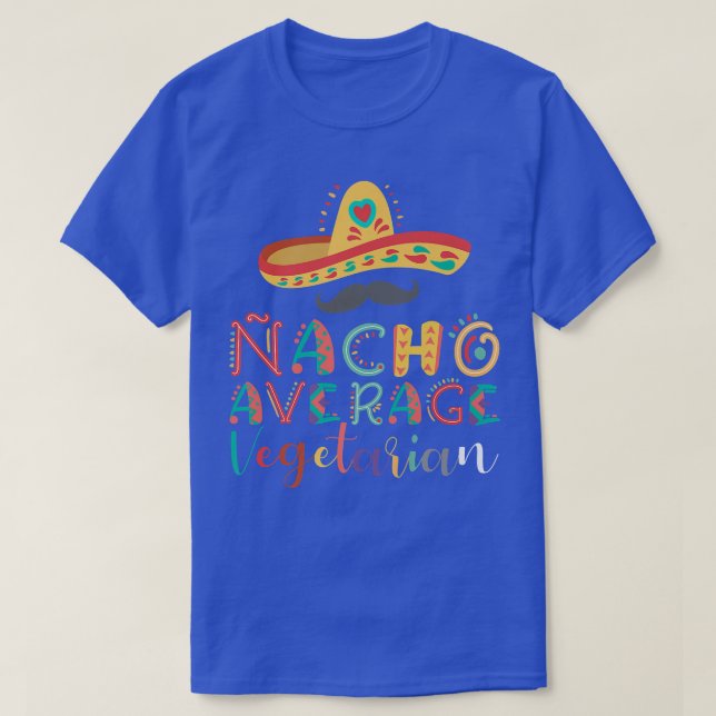 Nacho Average Vegetarian Cinco De Mayo T Shirt (Design framsida)