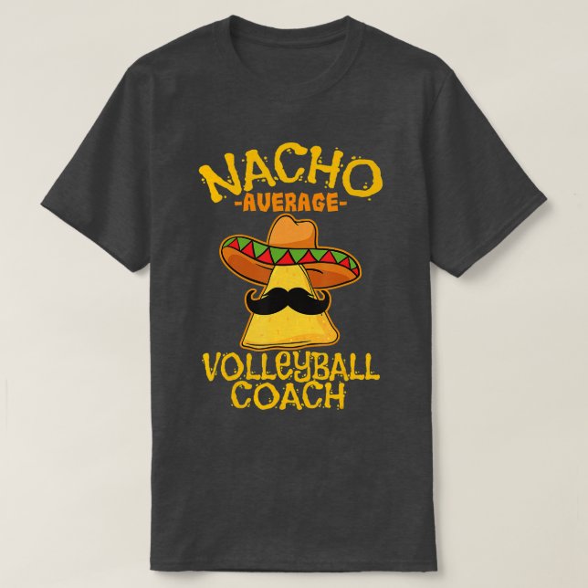 Nacho Average Volleyball Coach Mexican rainer Cinc T Shirt (Design framsida)