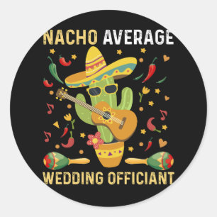 Nacho Average Wedding Ceremonimästare Mexikansk fe Runt Klistermärke