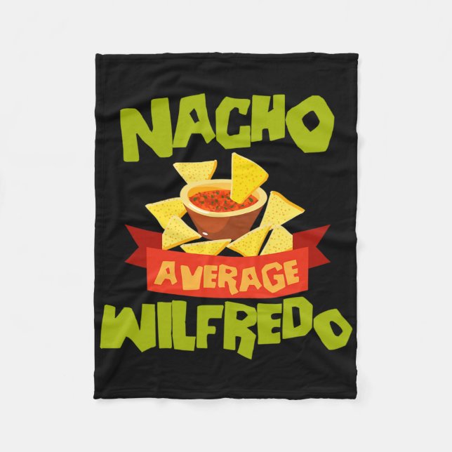 Nacho Average Wilfredo Rolig Personlig Födelsedag Fleecefilt (Framsidan)