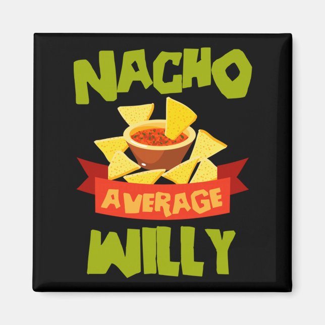 Nacho Average Willy Rolig Födelsedag Personlig Magnet (Framsidan)
