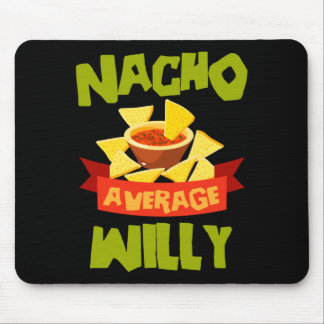 Nacho Average Willy Rolig Födelsedag Personlig Musmatta