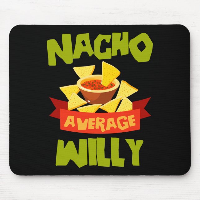 Nacho Average Willy Rolig Födelsedag Personlig Musmatta (Framsidan)