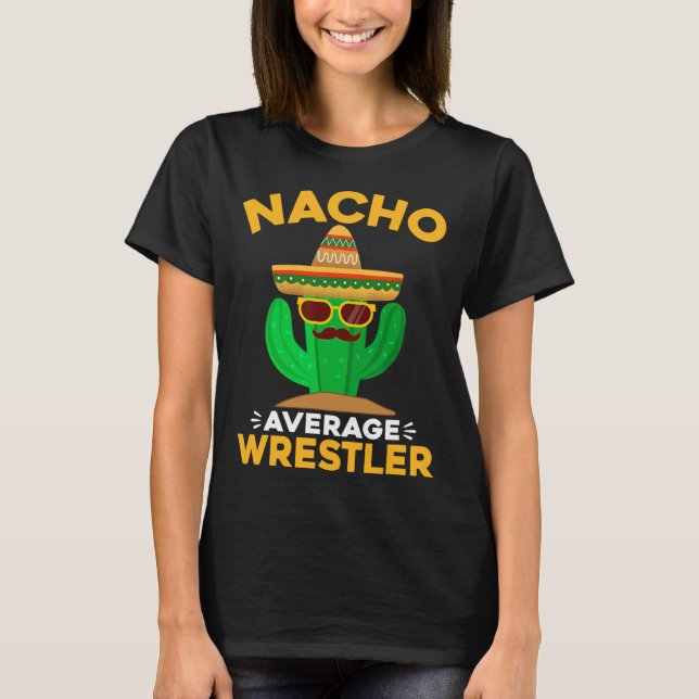 Nacho Average Wrestler Funny Mexican Cinco De Mayo T Shirt (Framsida)