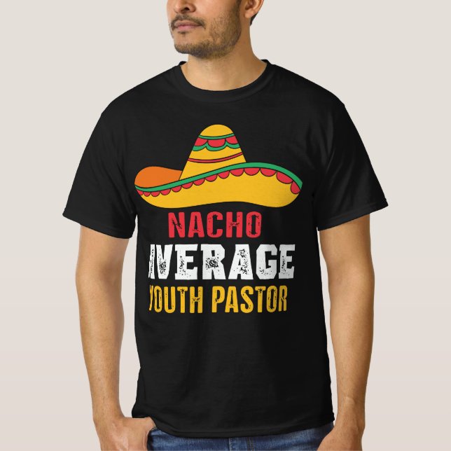 Nacho Average Youth Pastor Funny T Shirt (Framsida)