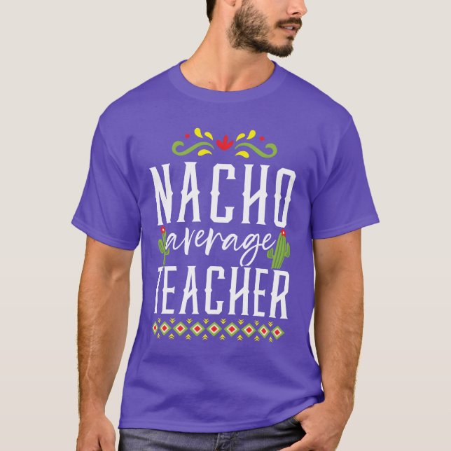 Nacho Averageeacher Meico Meican Cinco de Mayo ret T Shirt (Framsida)