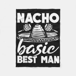 Nacho Basic Best Man Bröllop Funny Bachelor Party Fleecefilt