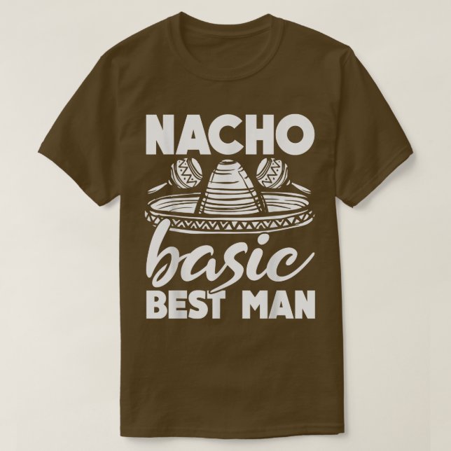 Nacho Basic Best Man Bröllop Funny Bachelor Party T Shirt (Design framsida)